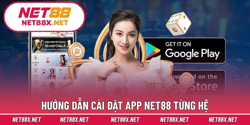 Hướng dẫn cài đặt app Net88 từng hệ điều hành