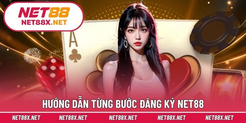 Hướng dẫn từng bước đăng ký Net88