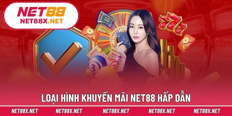 Loại hình khuyến mãi Net88 hấp dẫn