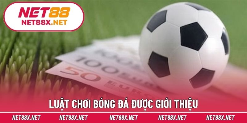 Luật chơi bóng đá được giới thiệu