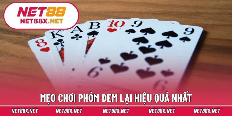 Mẹo chơi Phỏm đem lại hiệu quả nhất