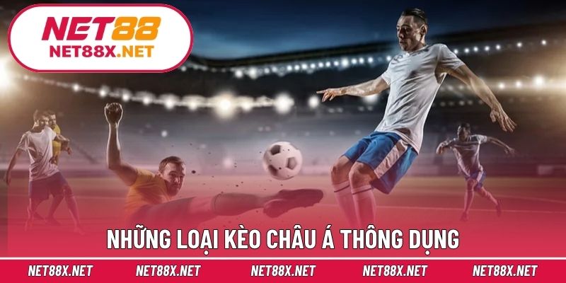 Những loại kèo châu Á thông dụng