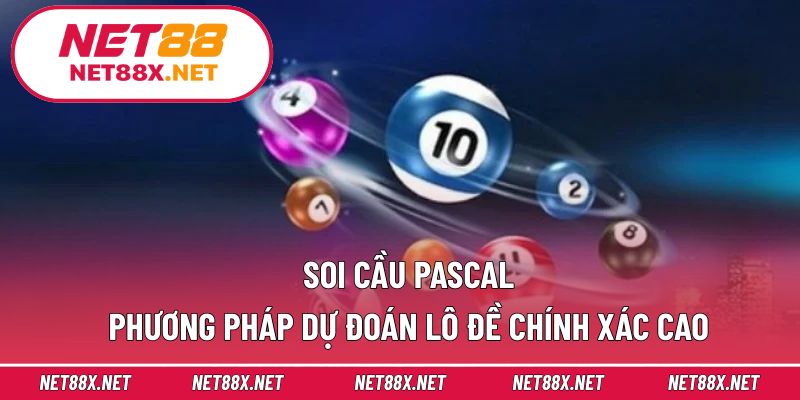 Soi Cầu Pascal – Phương Pháp Dự Đoán Lô Đề Chính Xác Cao