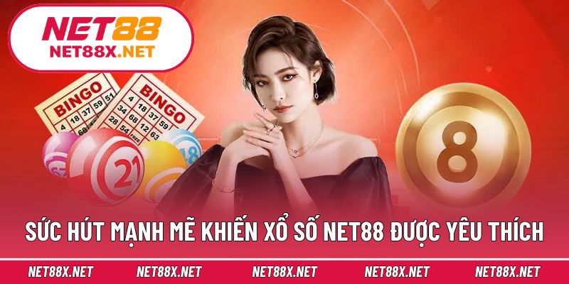 Sức hút mạnh mẽ khiến xổ số Net88 được yêu thích